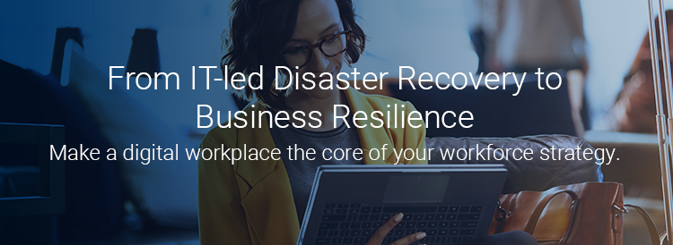 From IT-led Disaster Recovery to Business Resilience