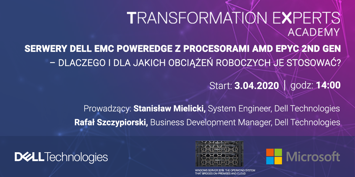 Webinar: Serwery Dell EMC PowerEdge z procesorami AMD EPYC 2nd Gen – dlaczego i dla jakich obciążeń roboczych je stosować?